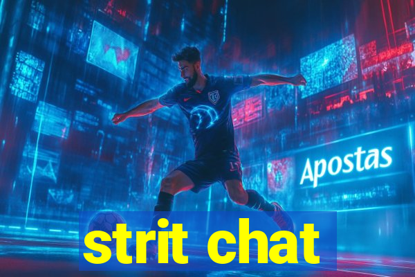 strit chat